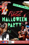 FUZZ HALLOWEEN PARTY: Saturday, 10/28/23 at 9:00 PM! NO COVER!