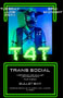 T4T TRANS SOCIAL: Tuesday, 06/25/24, 8:00 PM to Midnight. No cover.