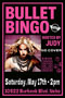 BULLET BINGO Hosted by JUDY: Saturday, 05/17/25 from 2:00 PM to 5:00 PM! No cover.