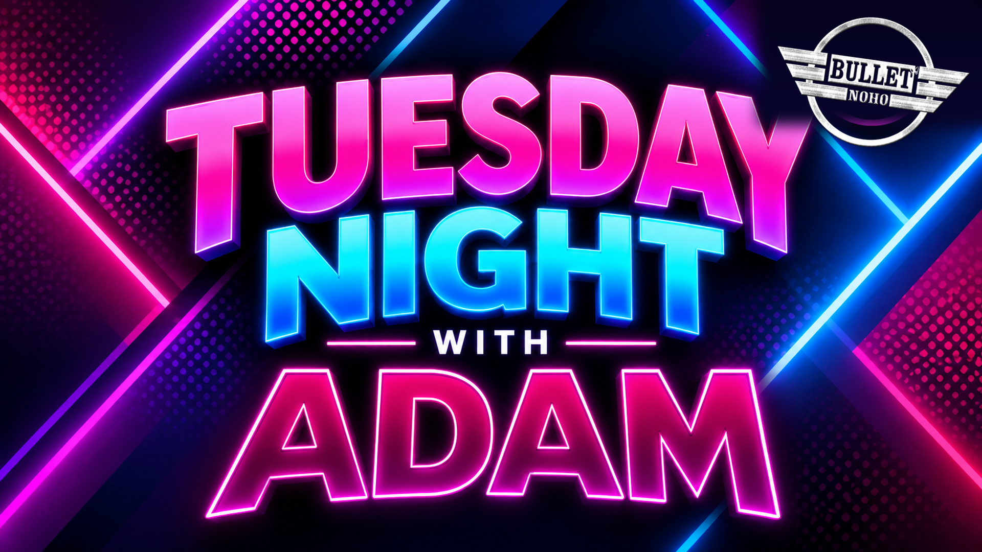 Tuesday Night w/ Adam