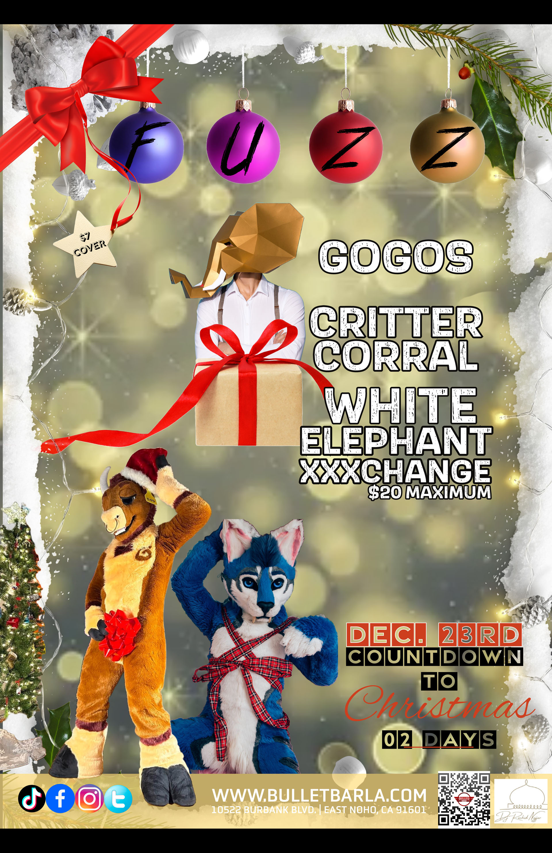 THE BULLET BAR Proudly Hosts FUZZ COUNTDOWN TO CHRISTMAS: Saturday, 12/23/23 at 9:00 PM! GOGO's! CRITTER CORRAL! WHITE ELEPHANT XXXCHANGE ($20 maximum)! $7 cover.