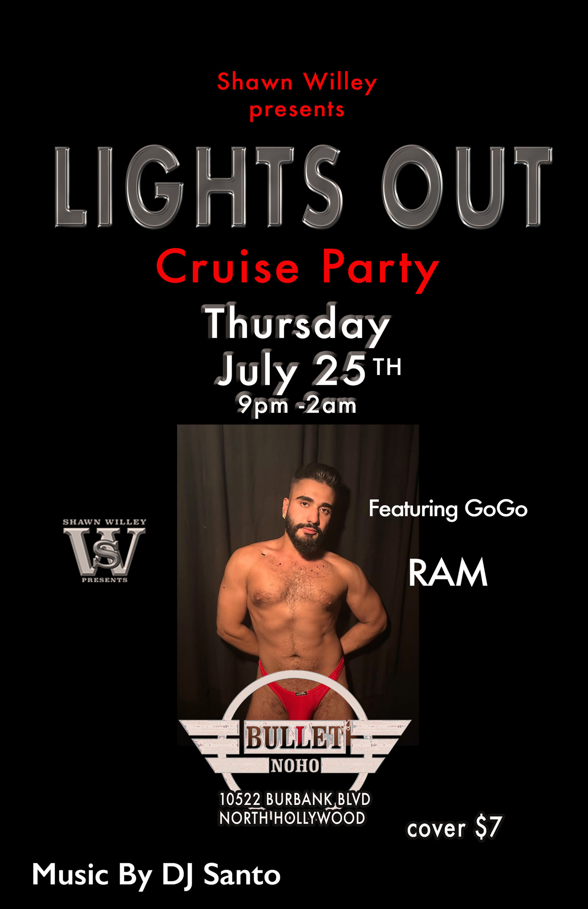 THE BULLET BAR Presents SHAWN WILLEY LIGHTS OUT CRUISE PARTY: Thursday, 07/25/24, 9:00 PM to 2:00 AM. Featuring DJ SANTO and GoGo RAM. $7 cover.