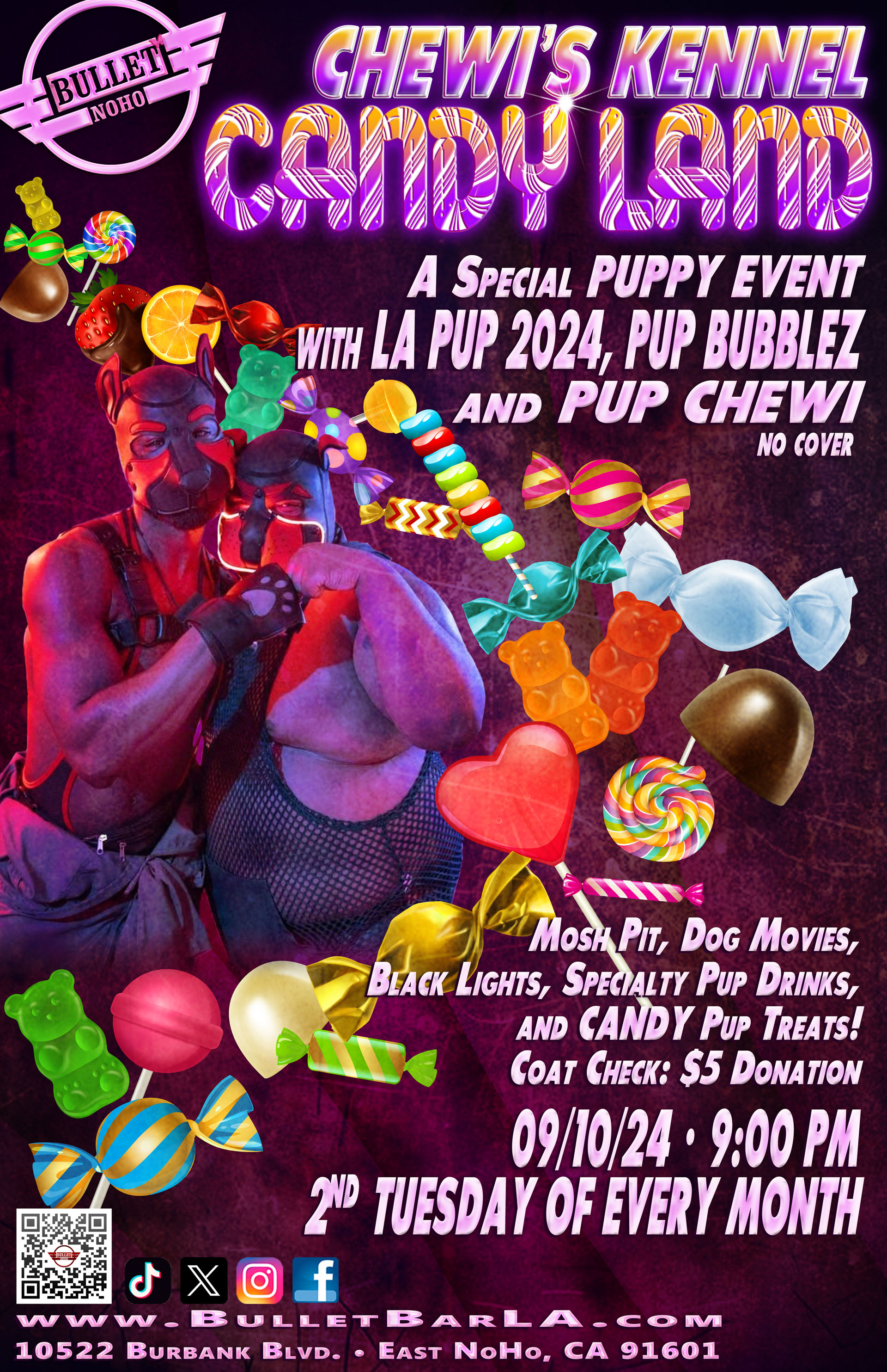 The Bullet Bar invites you to CHEWI'S KENNEL: CANDY LAND with LA PUP 2024, PUP BUBBLEZ and PUP CHEWI (BARTENDER KIRK): 09/10/24 @ 9:00 PM! The 2nd Tuesday of every month! Mosh Pit, Dog Movies, Black Lights, Specialty Pup Drinks, and CANDY Pup Treats! Coat Check $5 Donation. No cover.