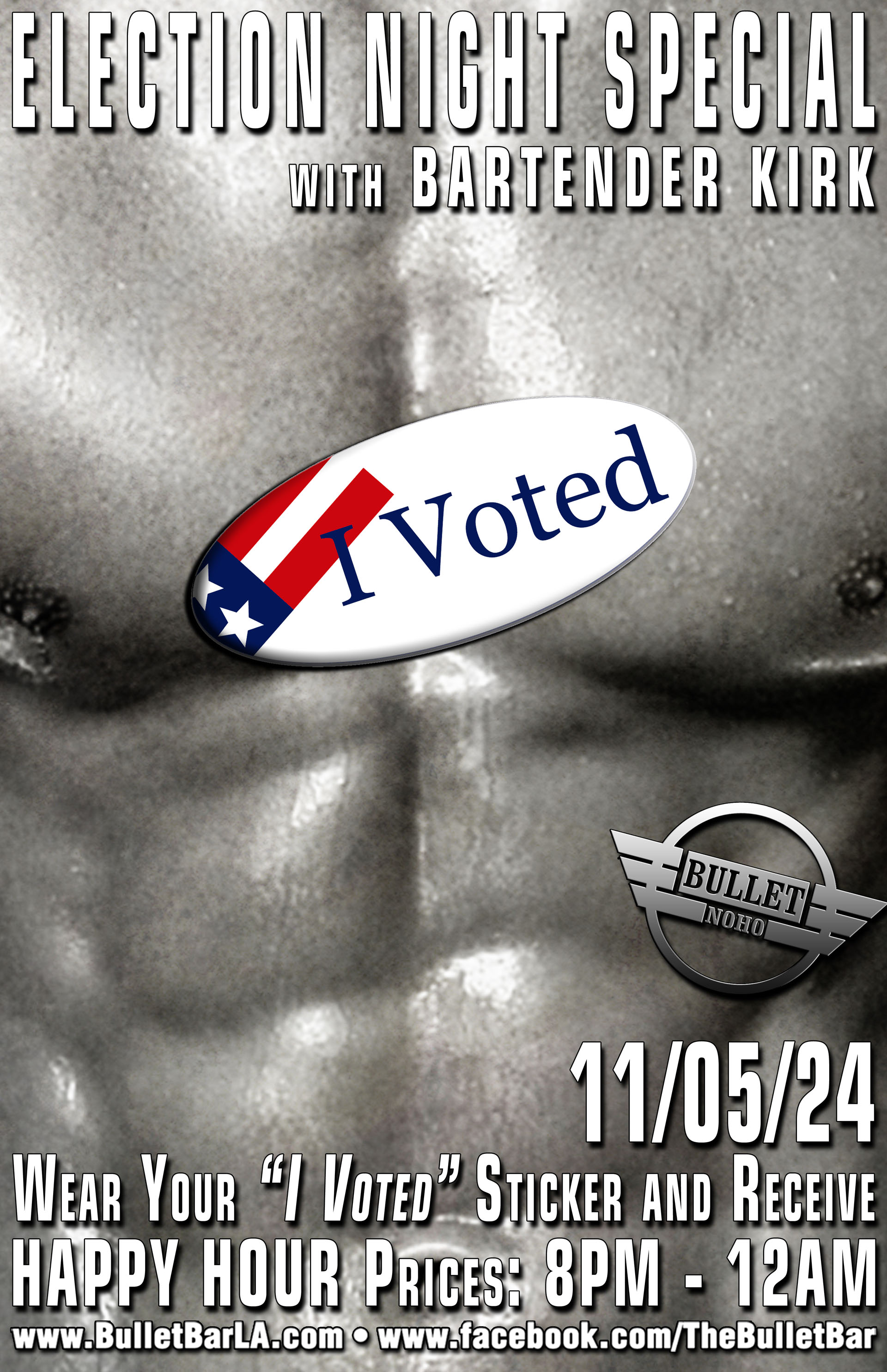 The Bullet Bar's ELECTION NIGHT SPECIAL with Bartender Kirk: 11/05/2024! Wear your 'I Voted' sticker, and receive Happy Hour prices from 8:00 PM to 12:00 AM!