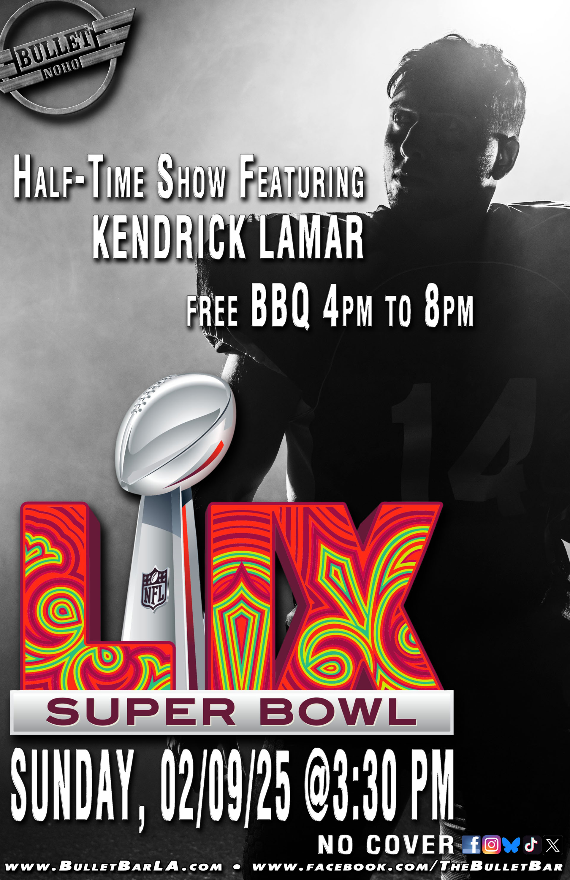 The Bullet Bar Presents SUPER BOWL LIX, Featuring KENDRICK LAMAR at the Half-Time Show! Sunday, 02/09/25 at 3:30 PM PST!