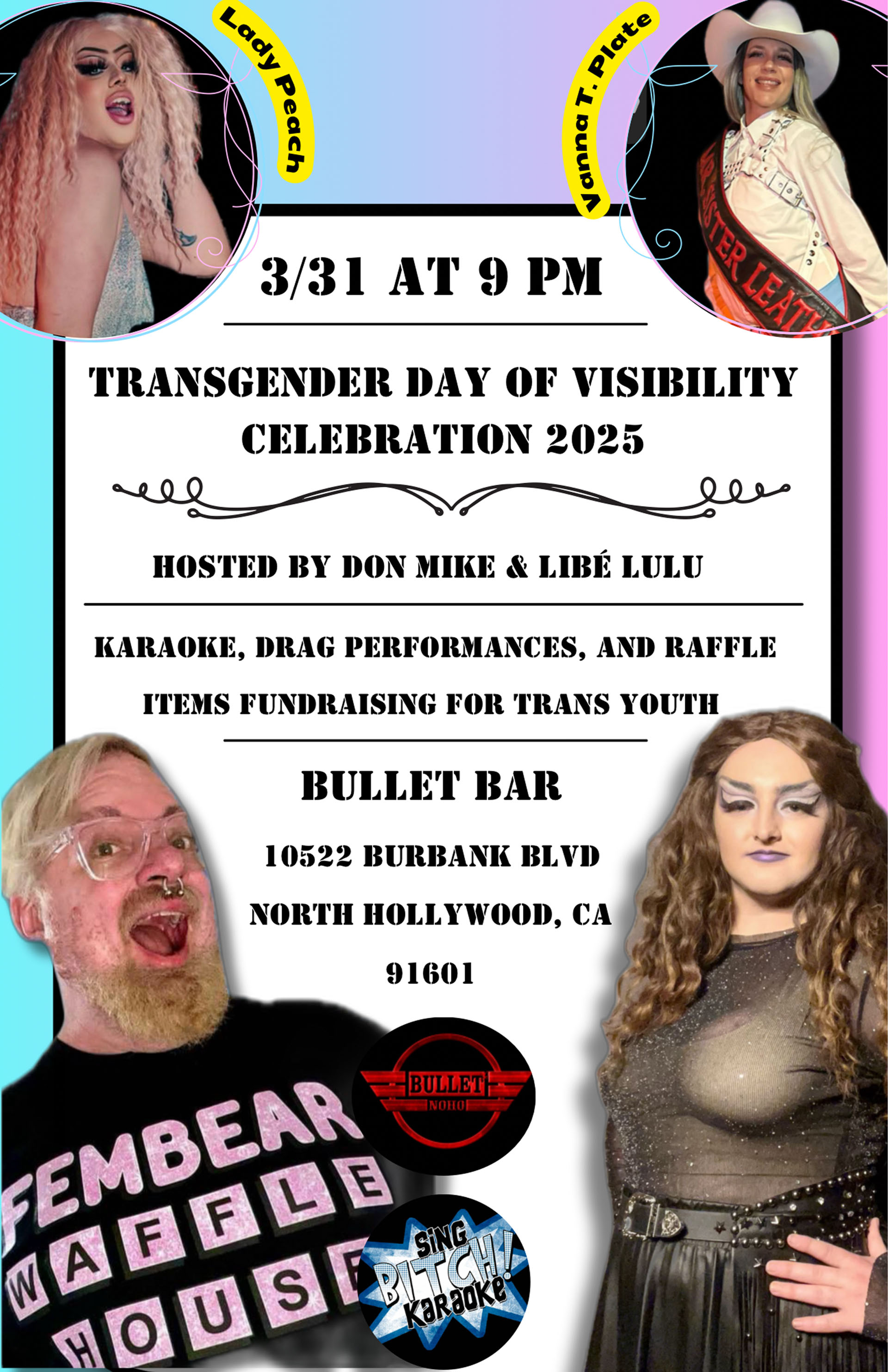THE BULLET BAR hosts a TRANSGENDER DAY OF VISIBILITY CELEBRATION 2025, Hosted by DON MIKE & LIBÉ LULU: Monday, 03/31/25 at 9:00 PM. No cover.