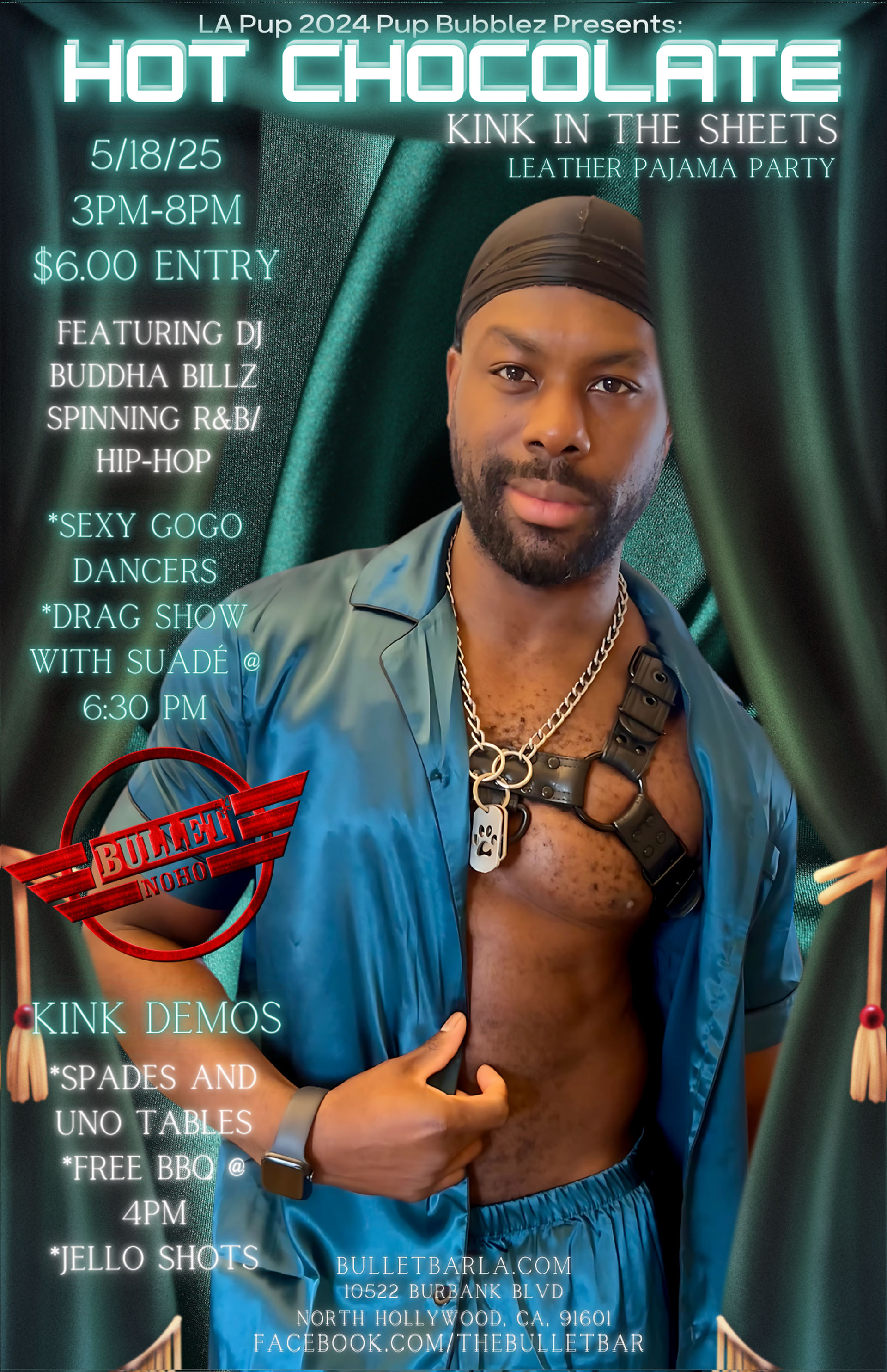 HOT CHOCOLATE KINK IN THE SHEETS LEATHER PAJAMA PARTY Hosted by LA Pup 2024 PUP BUBBLEZ: 05/18/25! Featuring DJ BUDAH BILLZ spinning R&B/HIP-HOP! DRAG SHOW with SUADÉ @6:30! Sexy GoGo Dancers! Spades and Uno tables! JELL-O SHOTS! Free BBQ at 4:00 PM! 3:00 PM - 8:00 PM - $6 cover.