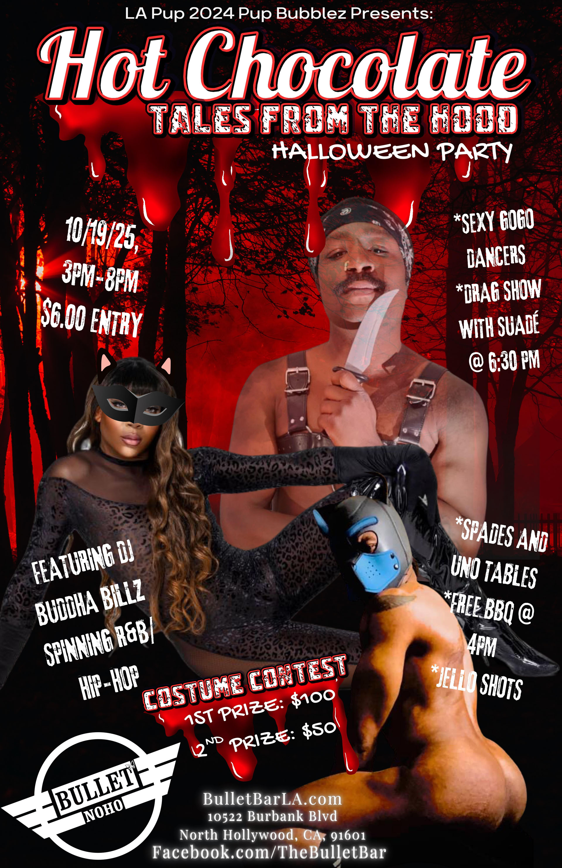 HOT CHOCOLATE HALLOWEEN PARTY: TALES FROM THE HOOD! Hosted by LA Pup 2024 PUP BUBBLEZ: 10/19/25 @ 3:00 PM! Featuring DJ BUDAH BILLZ spinning R&B/HIP-HOP! DRAG SHOW with SUADÉ @6:30! COSTUME CONTEST $100 1ST PRIZE + $50 2ND PRIZE! Sexy GoGo Dancers! Spades and Uno tables! $6 entry.