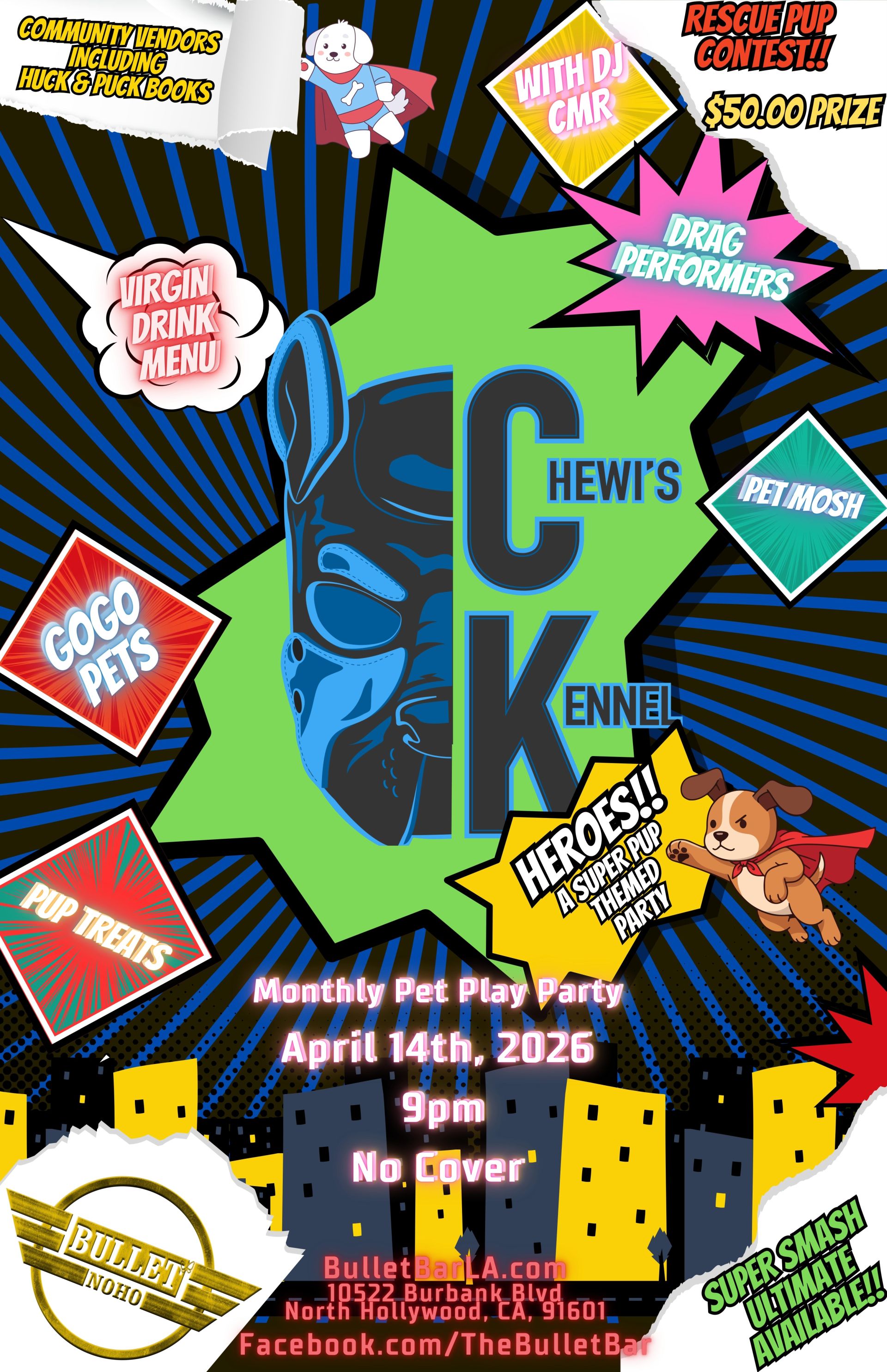The Bullet Bar invites you to CHEWI'S KENNEL + DJ CMR!: Tuesday 04/14/26 at 9:00 PM! Black Jack and Poker Table, Pet Mosh, Black Lights, Virgin Drink Menu, Pup Treats! No cover.