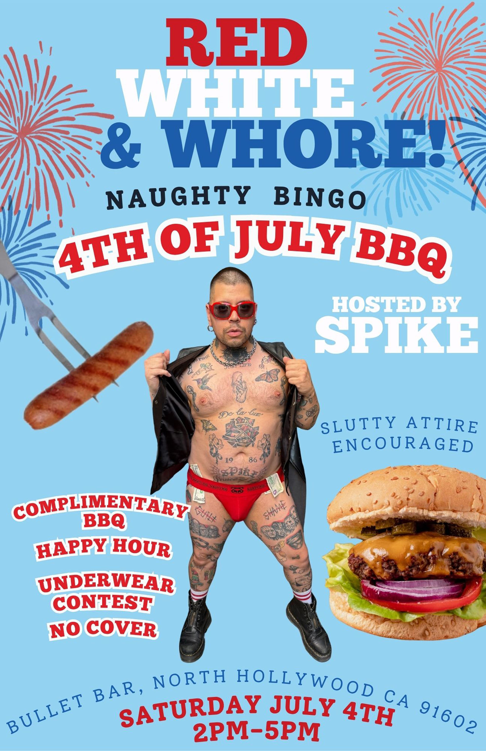 RED, WHITE & WHORE! NAUGHTY BINGO 4TH OF JULY BBQ Hosted by SPIKE!: Saturday, 07/04/26 2PM-5PM! UNDERWEAR CONTEST! No cover.