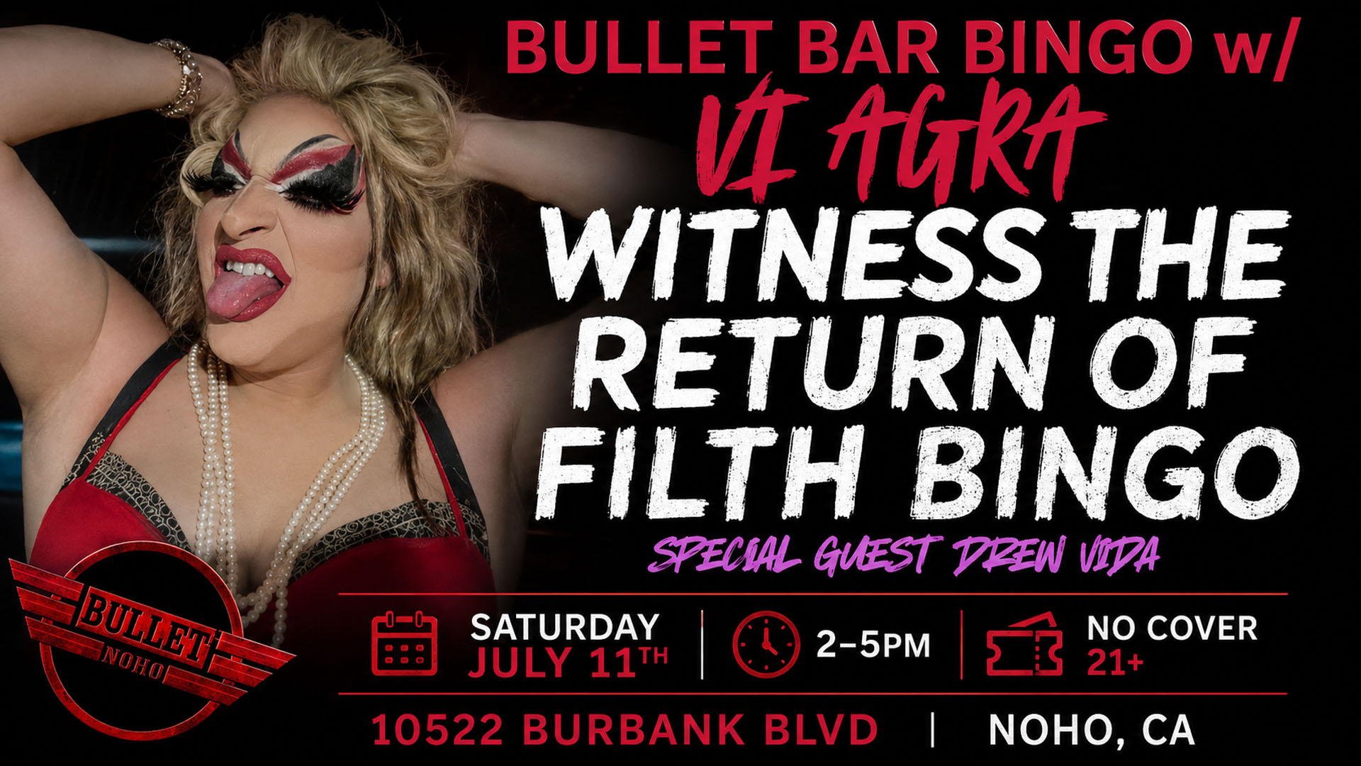 THE BULLET BAR Presents FILTH BINGO Hosted by VI AGRA with Special Gueast DREW VIDA: Saturday 07/11/26 from 2:00 PM to 5:00 PM! No cover.